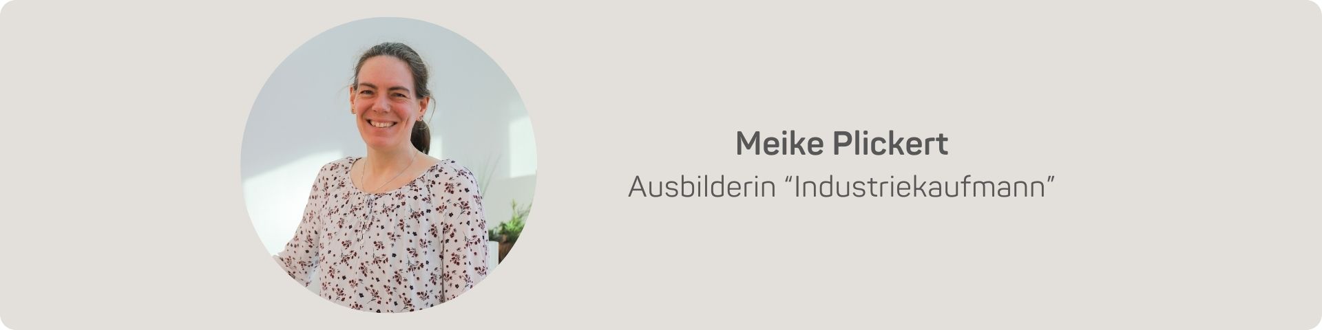 Meike Plickert - Ansprechpartnerin Industriekaufmann